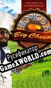 Русификатор для Tropico 5: The Big Cheese