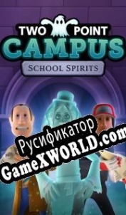 Русификатор для Two Point Campus: School Spirits