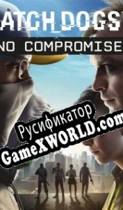 Русификатор для Watch_Dogs 2: No Compromise