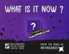 Русификатор для What is it now