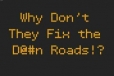 Русификатор для Why Dont They Fix The Dn Roads