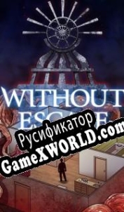 Русификатор для Without Escape