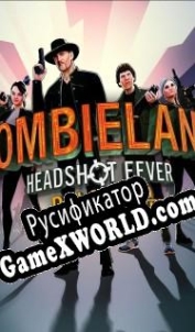 Русификатор для Zombieland: Headshot Fever Reloaded