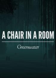 A Chair in a Room: Greenwater: ТРЕЙНЕР И ЧИТЫ (V1.0.32)