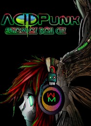 AcidPunk: Echoes of Doll City: Читы, Трейнер +11 [CheatHappens.com]