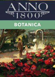 Anno 1800: Botanica: ТРЕЙНЕР И ЧИТЫ (V1.0.98)
