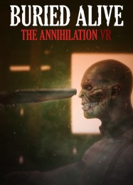 Buried Alive: The Annihilation VR: Трейнер +11 [v1.8]