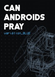 Can Androids Pray: Blue: Читы, Трейнер +5 [FLiNG]