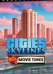 Cities: Skylines 80s Movie Tunes: Читы, Трейнер +5 [FLiNG]