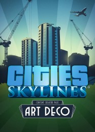 Cities: Skylines Art Deco: ТРЕЙНЕР И ЧИТЫ (V1.0.97)