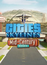 Трейнер для Cities: Skylines Mid-Century Modern [v1.0.9]