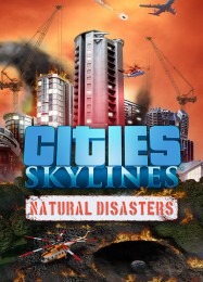 Трейнер для Cities: Skylines Natural Disasters [v1.0.4]