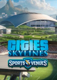 Cities: Skylines Sports Venues: ТРЕЙНЕР И ЧИТЫ (V1.0.6)