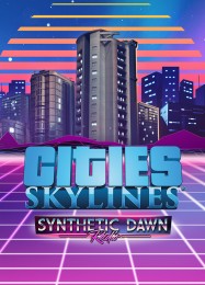 Cities: Skylines Synthetic Dawn: ТРЕЙНЕР И ЧИТЫ (V1.0.84)