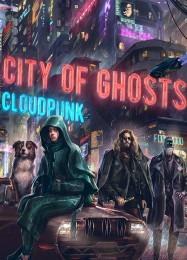 Cloudpunk: City of Ghosts: ТРЕЙНЕР И ЧИТЫ (V1.0.61)