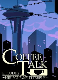 Coffee Talk Episode 2: Hibiscus Butterfly: Трейнер +11 [v1.7]