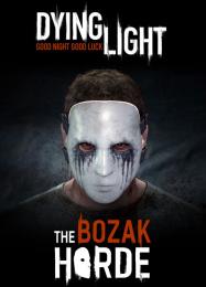 Dying Light: The Bozak Horde: ТРЕЙНЕР И ЧИТЫ (V1.0.62)