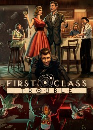 Трейнер для First Class Trouble [v1.0.7]