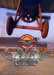 Gas Station Simulator: Airstrip: ТРЕЙНЕР И ЧИТЫ (V1.0.6)