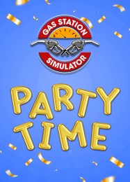 Gas Station Simulator: Party Time: Трейнер +9 [v1.6]