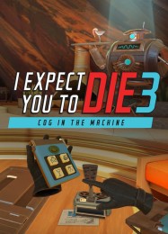 I Expect You to Die 3: Cog in the Machine: Трейнер +6 [v1.3]