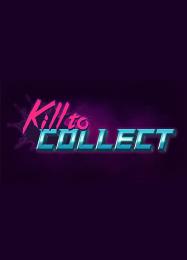 Kill to Collect: Читы, Трейнер +10 [MrAntiFan]