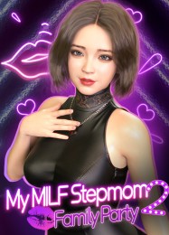 My MILF Stepmom 2: Family Party: Трейнер +5 [v1.6]