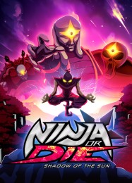 Ninja or Die: Shadow of the Sun: Трейнер +6 [v1.4]