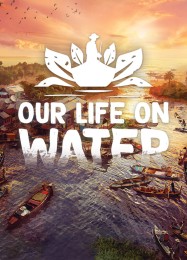 Трейнер для Our Life on Water [v1.0.2]