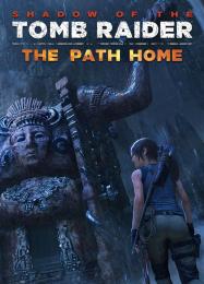 Shadow of the Tomb Raider - The Path Home: Трейнер +10 [v1.7]