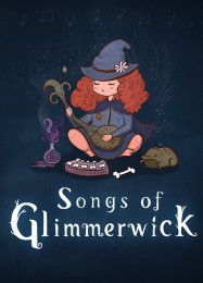 Songs of Glimmerwick: Трейнер +11 [v1.9]