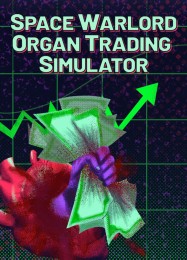 Space Warlord Organ Trading Simulator: Читы, Трейнер +6 [FLiNG]