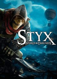 Styx: Shards of Darkness: Читы, Трейнер +9 [FLiNG]