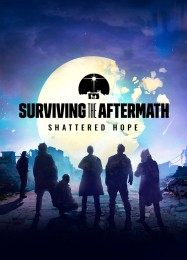 Surviving the Aftermath Shattered Hope: ТРЕЙНЕР И ЧИТЫ (V1.0.1)