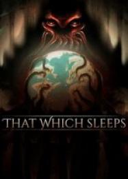 That Which Sleeps: Трейнер +15 [v1.9]