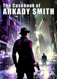 The Casebook of Arkady Smith: Трейнер +13 [v1.6]