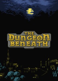 Трейнер для The Dungeon Beneath [v1.0.7]