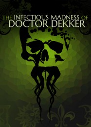 The Infectious Madness of Doctor Dekker: Читы, Трейнер +10 [CheatHappens.com]