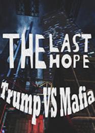 The Last Hope: Trump vs Mafia: ТРЕЙНЕР И ЧИТЫ (V1.0.28)