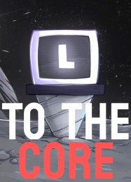 Трейнер для To The Core [v1.0.1]