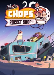 Трейнер для Uncle Chops Rocket Shop [v1.0.4]