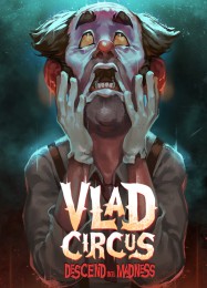 Vlad Circus: Descend Into Madness: Трейнер +12 [v1.8]